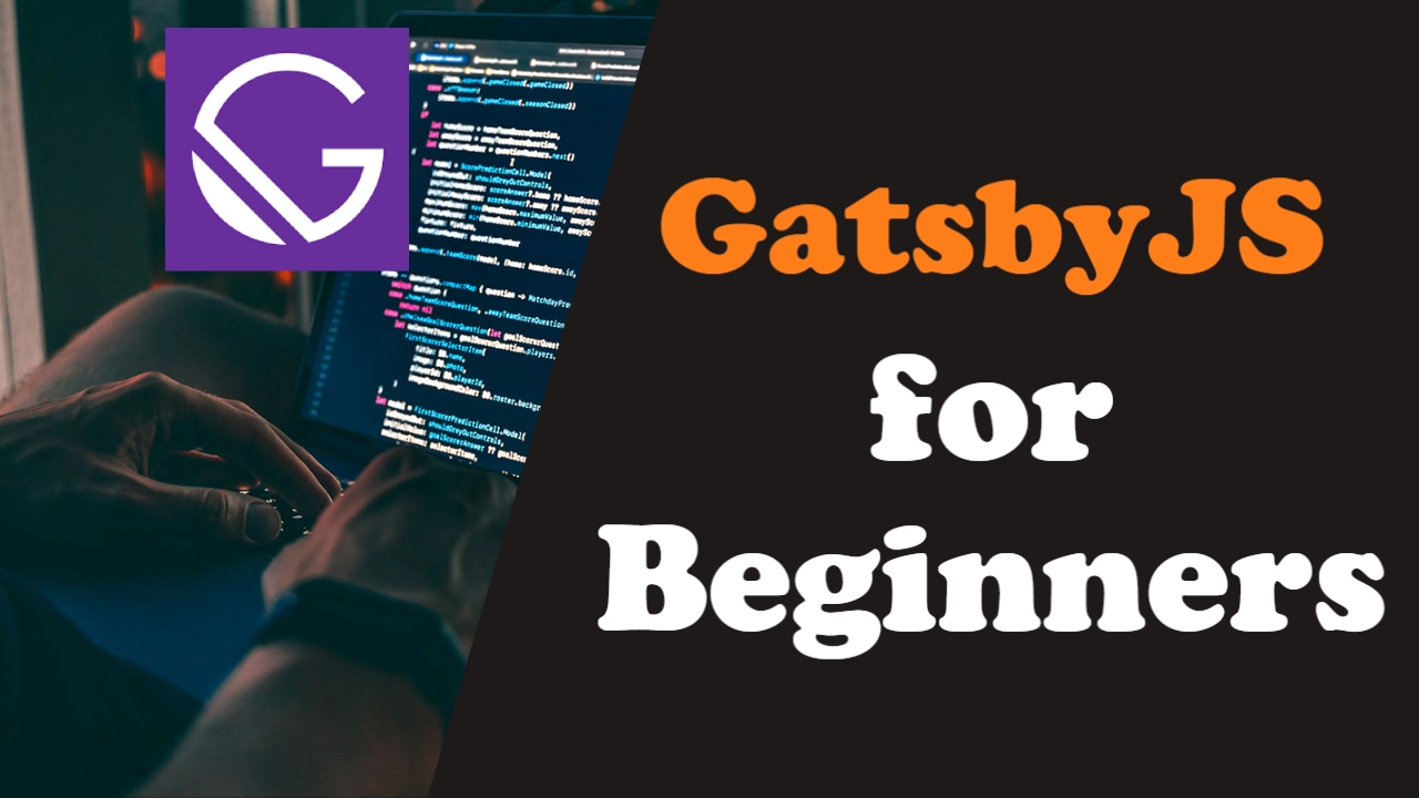Getting Started With GatsbyJS